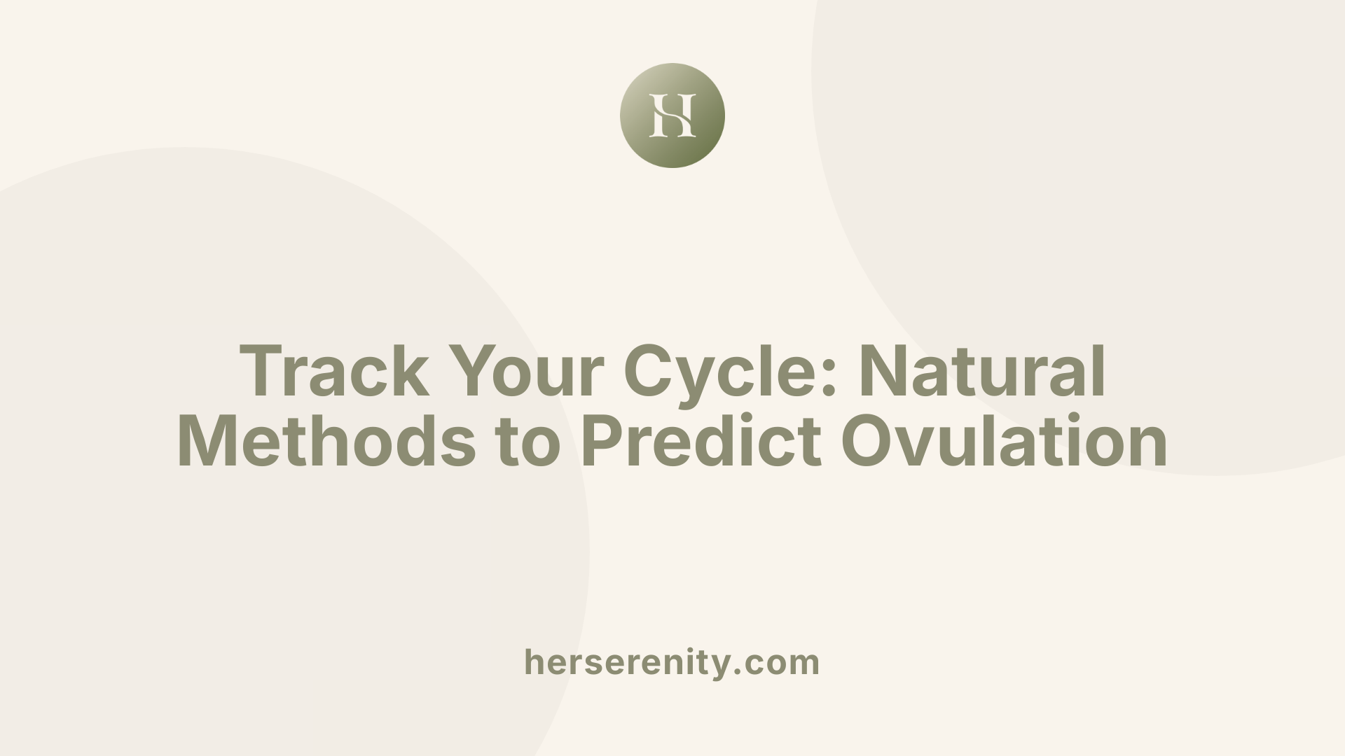 Track Your Cycle: Natural Methods to Predict Ovulation