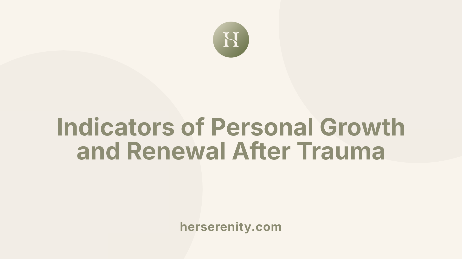 Indicators of Personal Growth and Renewal After Trauma