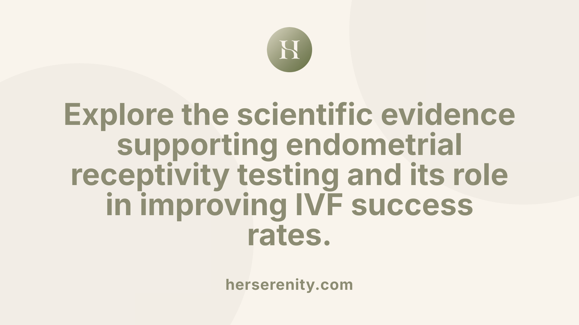 Explore the scientific evidence supporting endometrial receptivity testing and its role in improving IVF success rates.