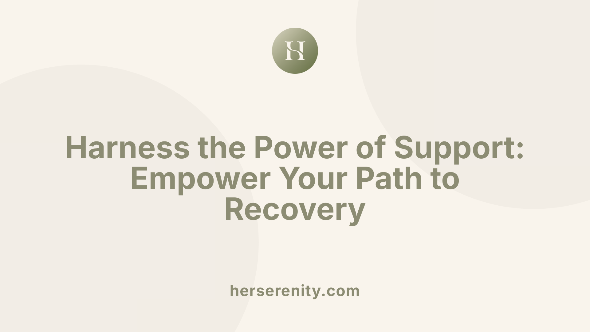 Harness the Power of Support: Empower Your Path to Recovery