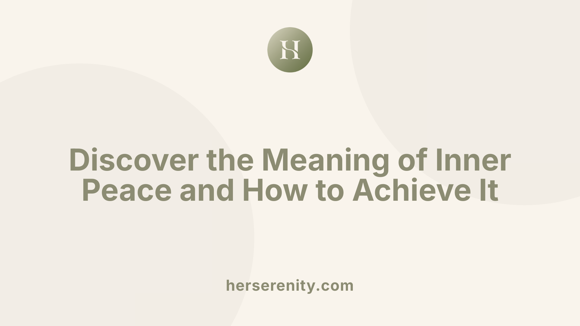 Discover the Meaning of Inner Peace and How to Achieve It