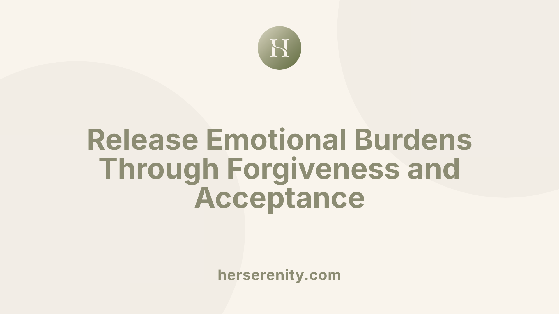 Release Emotional Burdens Through Forgiveness and Acceptance