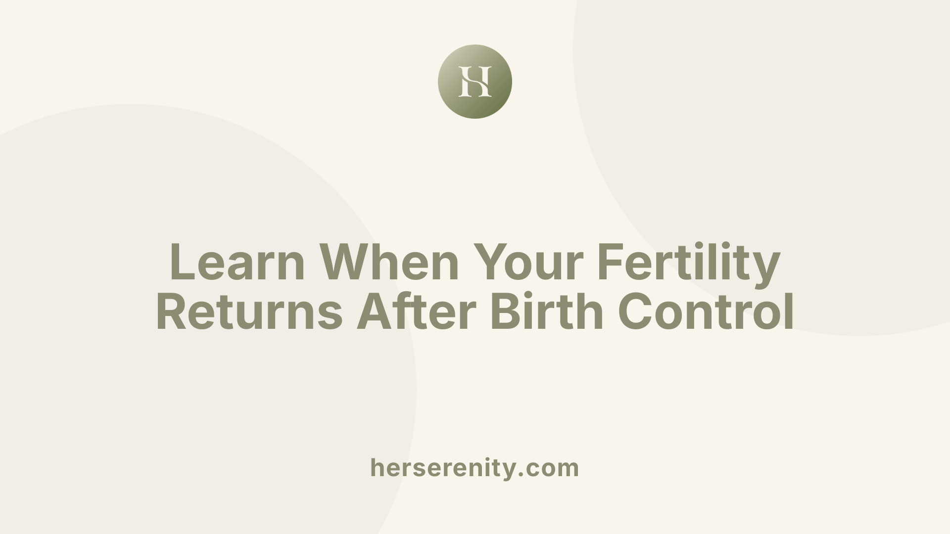 Learn When Your Fertility Returns After Birth Control