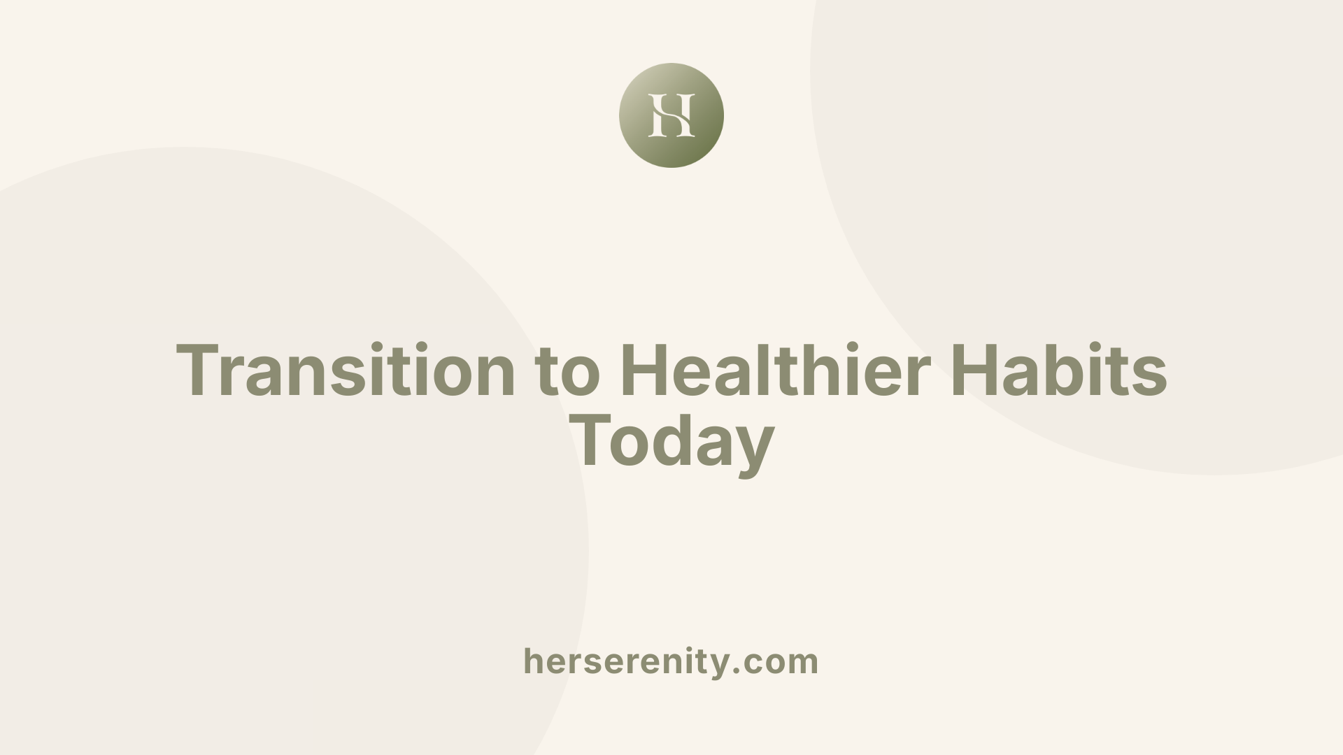 Transition to Healthier Habits Today