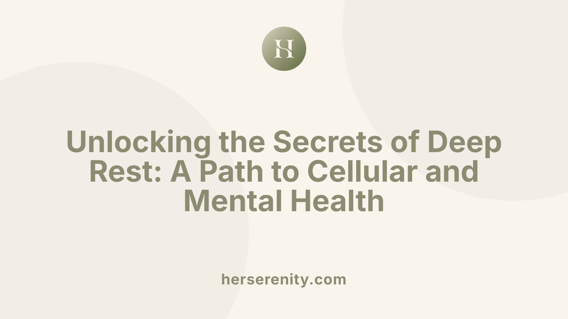 Unlocking the Secrets of Deep Rest: A Path to Cellular and Mental Health