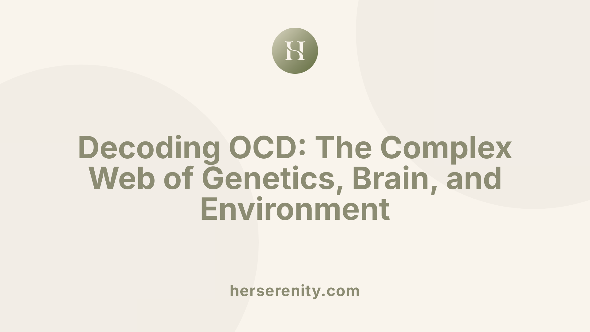 Decoding OCD: The Complex Web of Genetics, Brain, and Environment