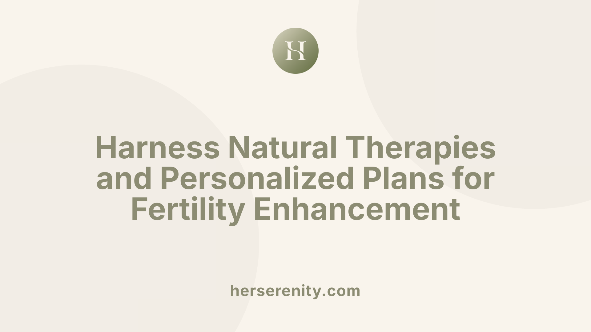 Harness Natural Therapies and Personalized Plans for Fertility Enhancement