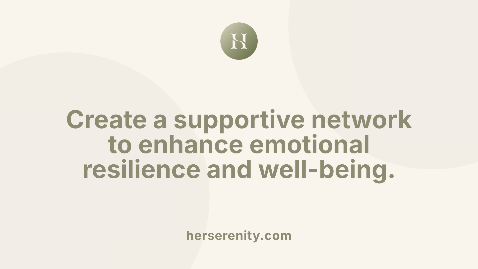 Create a supportive network to enhance emotional resilience and well-being.