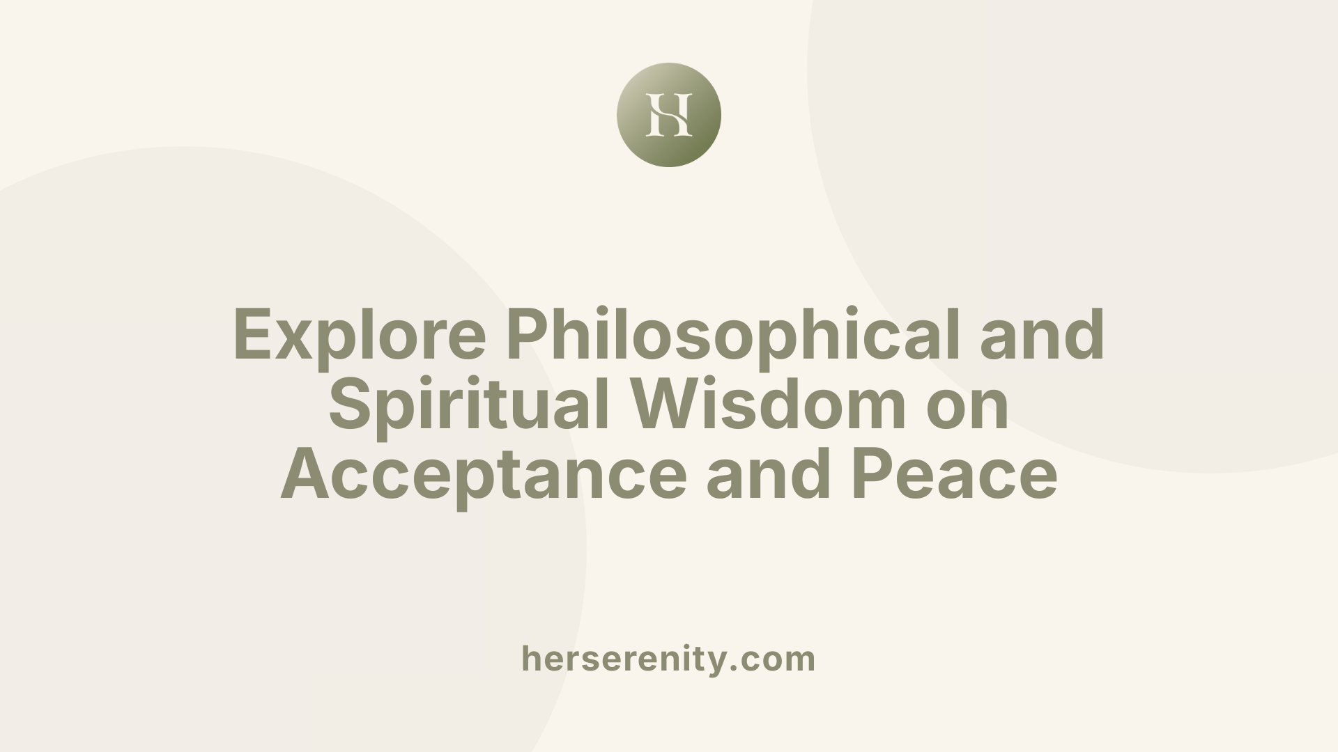 Explore Philosophical and Spiritual Wisdom on Acceptance and Peace