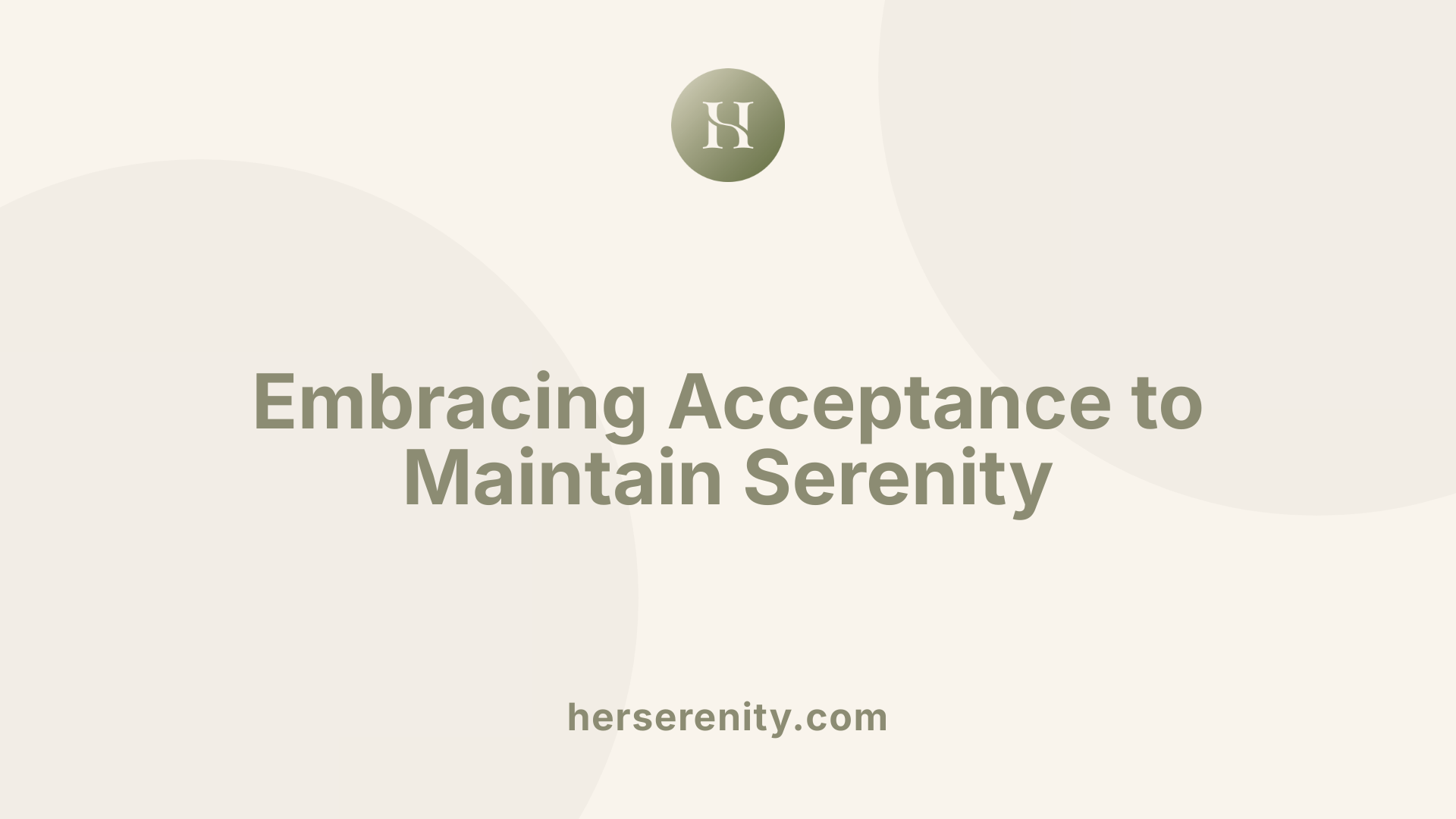 Embracing Acceptance to Maintain Serenity