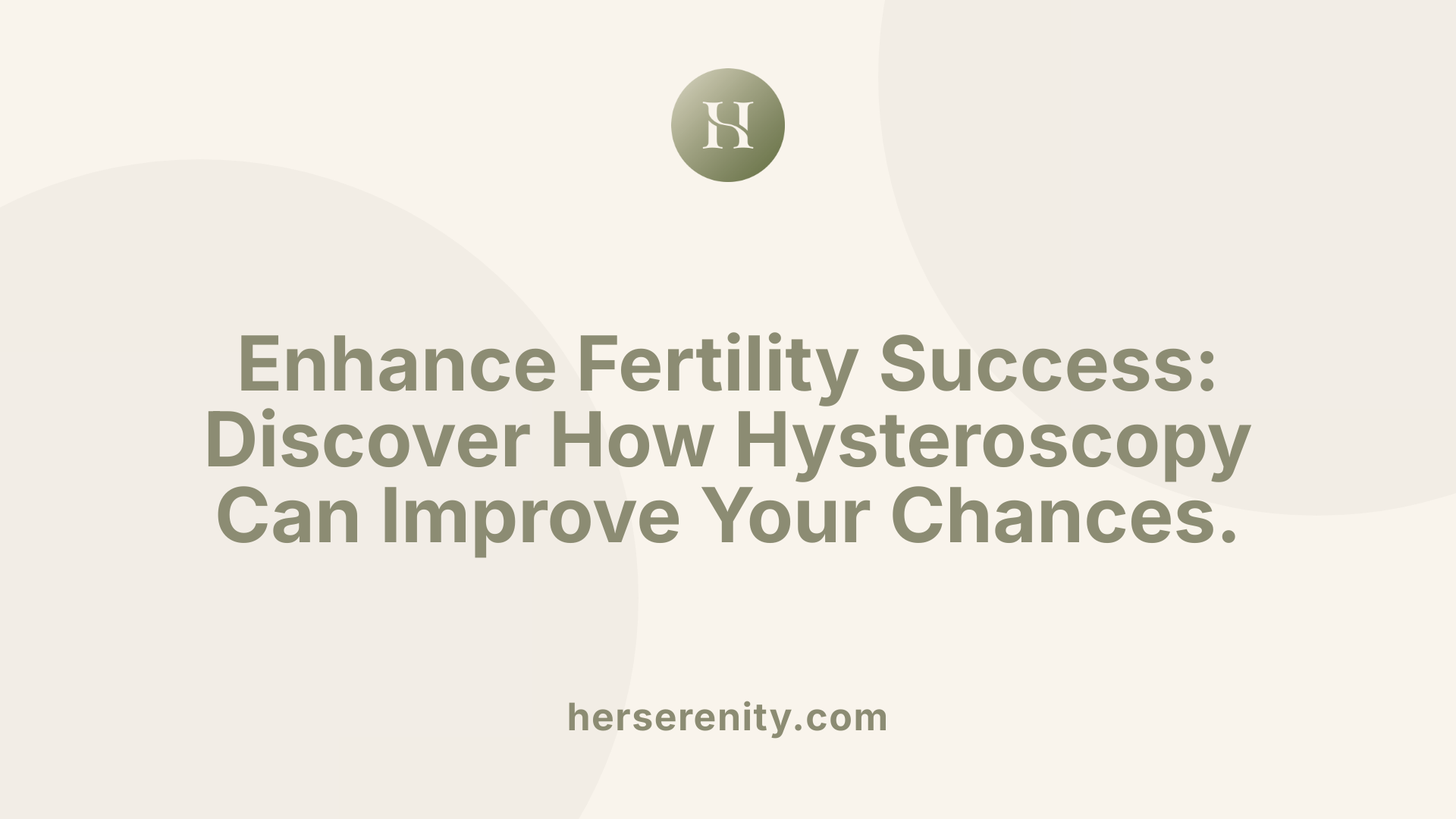 Enhance Fertility Success: Discover How Hysteroscopy Can Improve Your Chances.