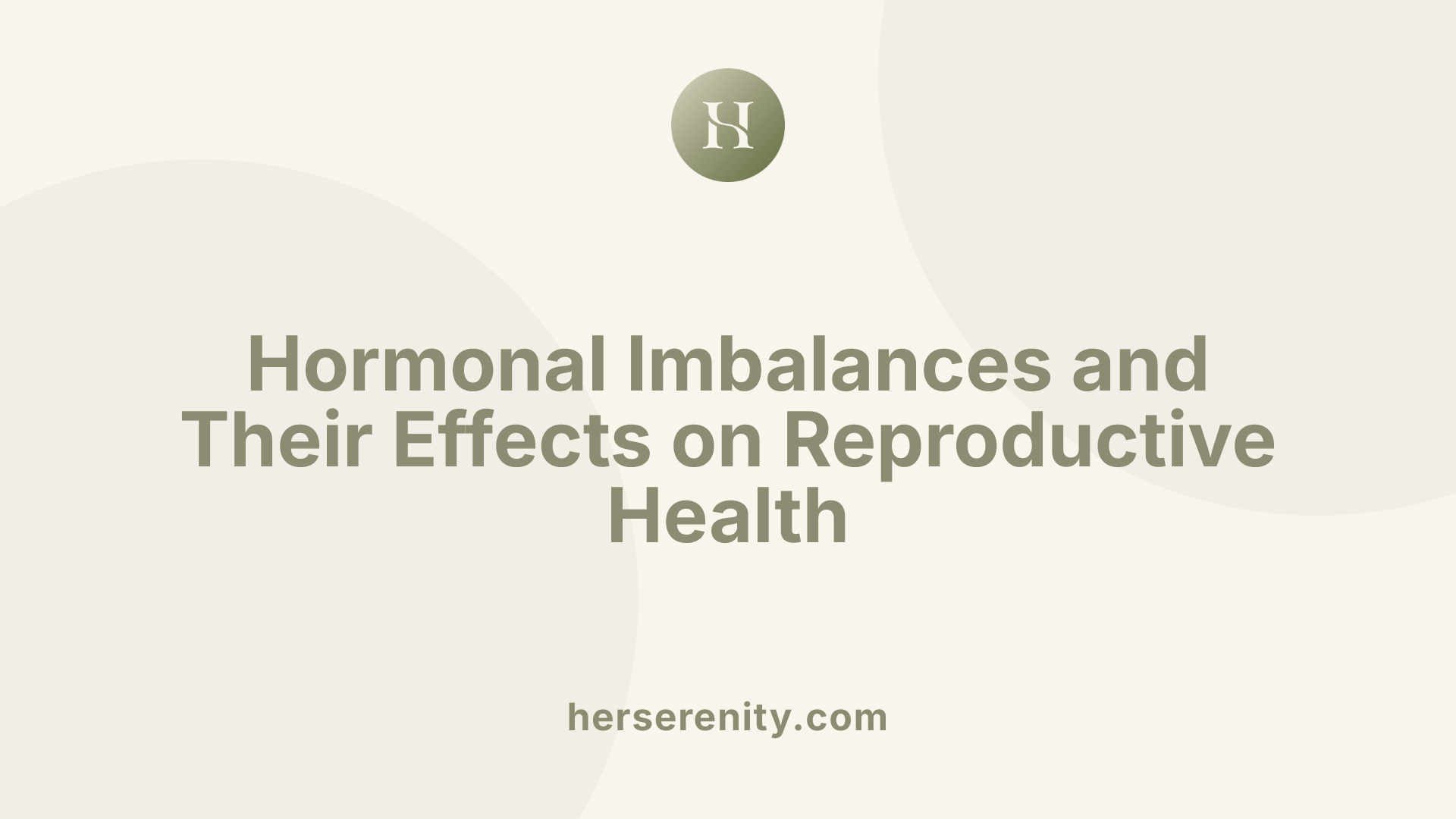 Hormonal Imbalances and Their Effects on Reproductive Health