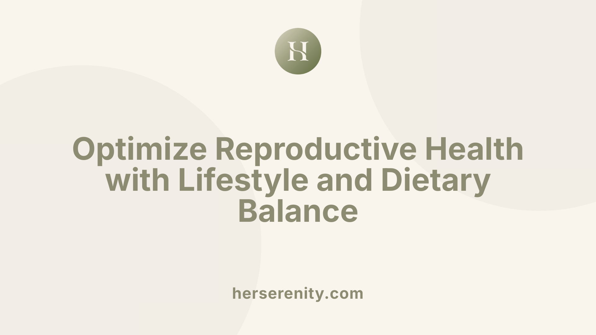 Optimize Reproductive Health with Lifestyle and Dietary Balance