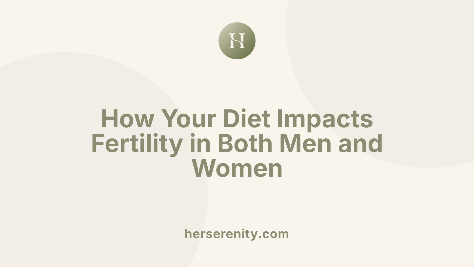 How Your Diet Impacts Fertility in Both Men and Women
