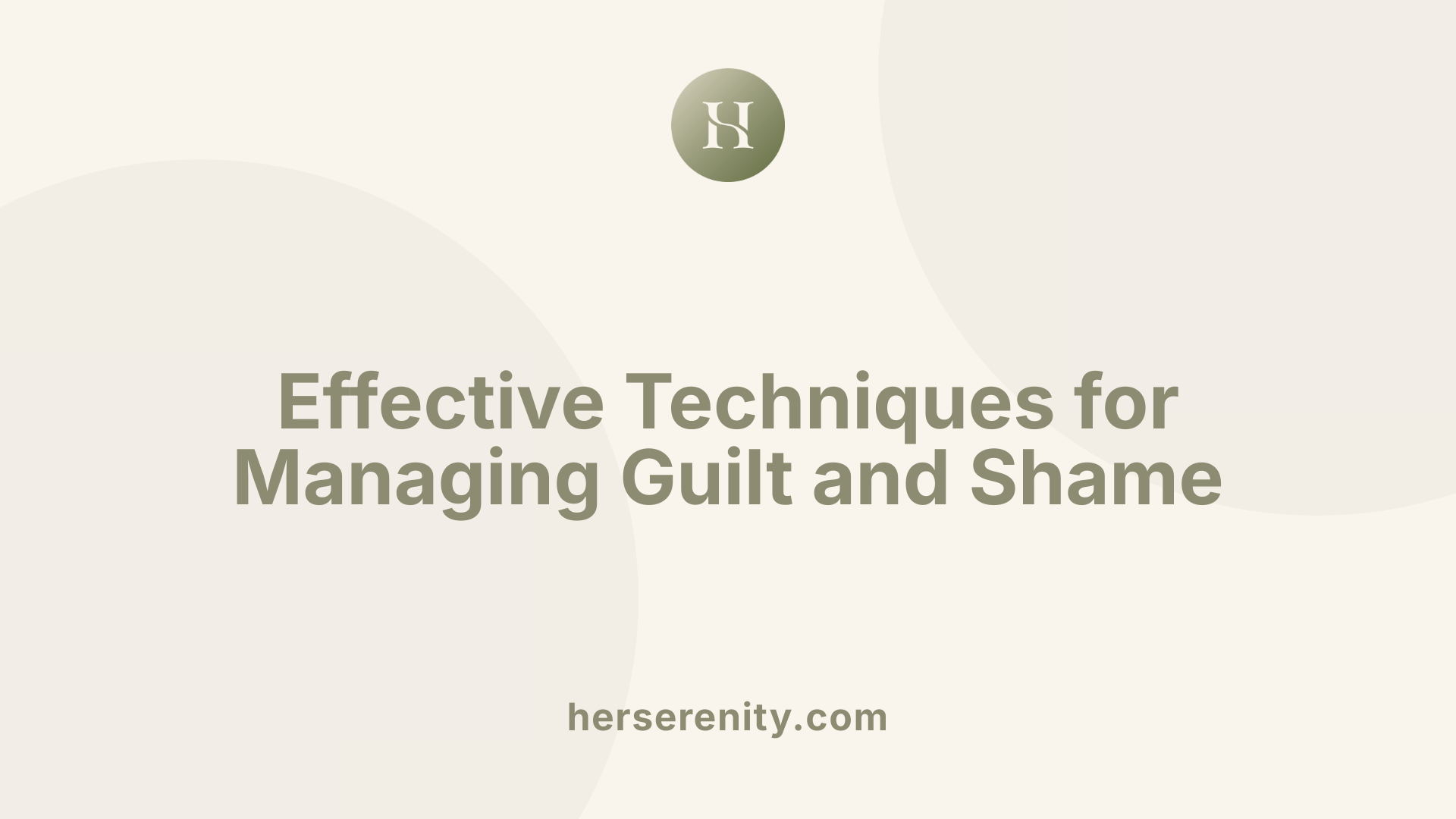Effective Techniques for Managing Guilt and Shame
