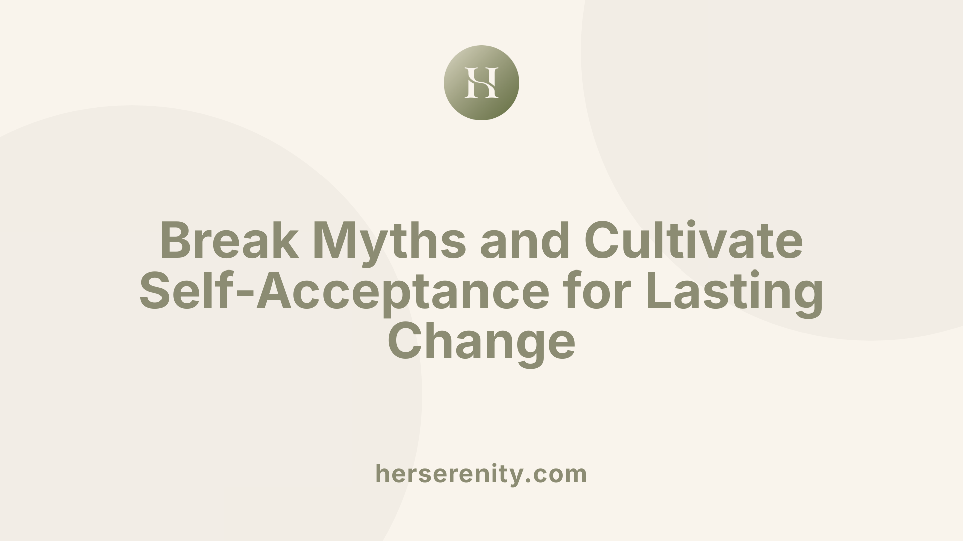 Break Myths and Cultivate Self-Acceptance for Lasting Change