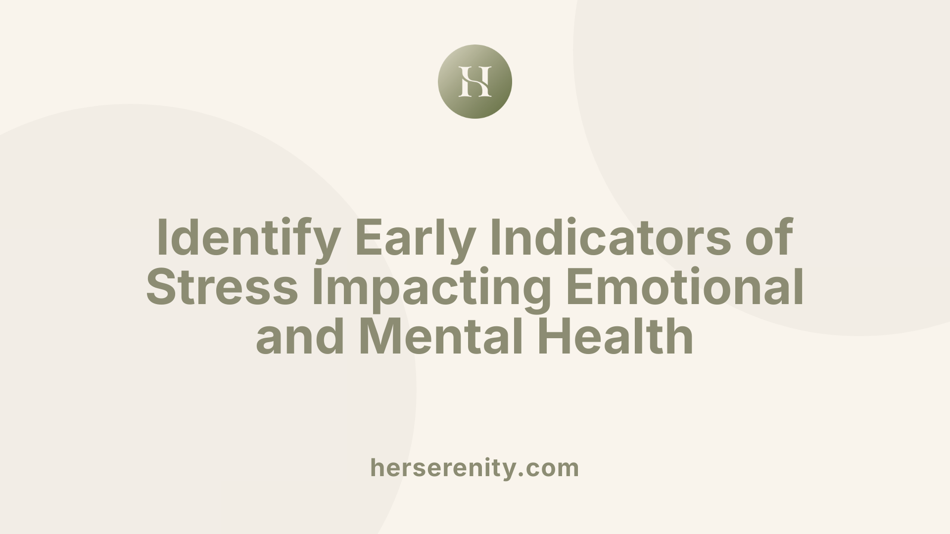 Identify Early Indicators of Stress Impacting Emotional and Mental Health