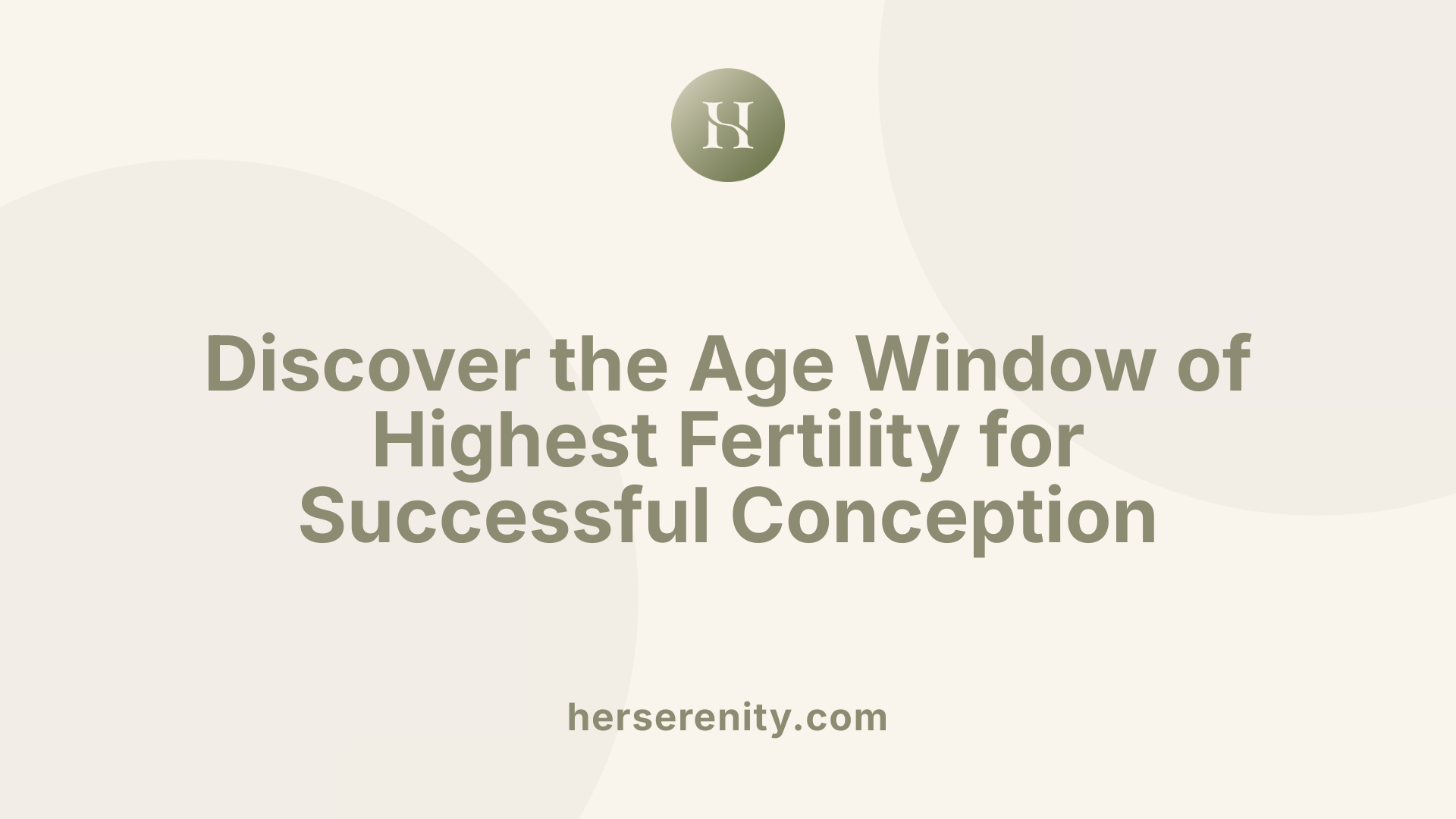 Discover the Age Window of Highest Fertility for Successful Conception