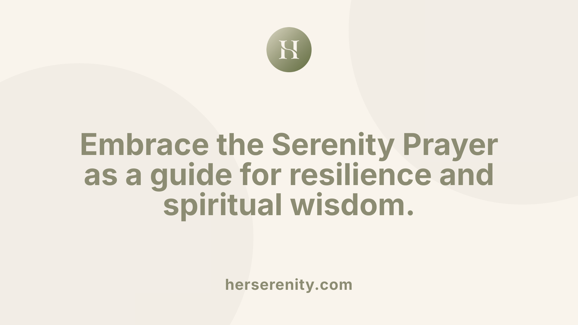 Embrace the Serenity Prayer as a guide for resilience and spiritual wisdom.