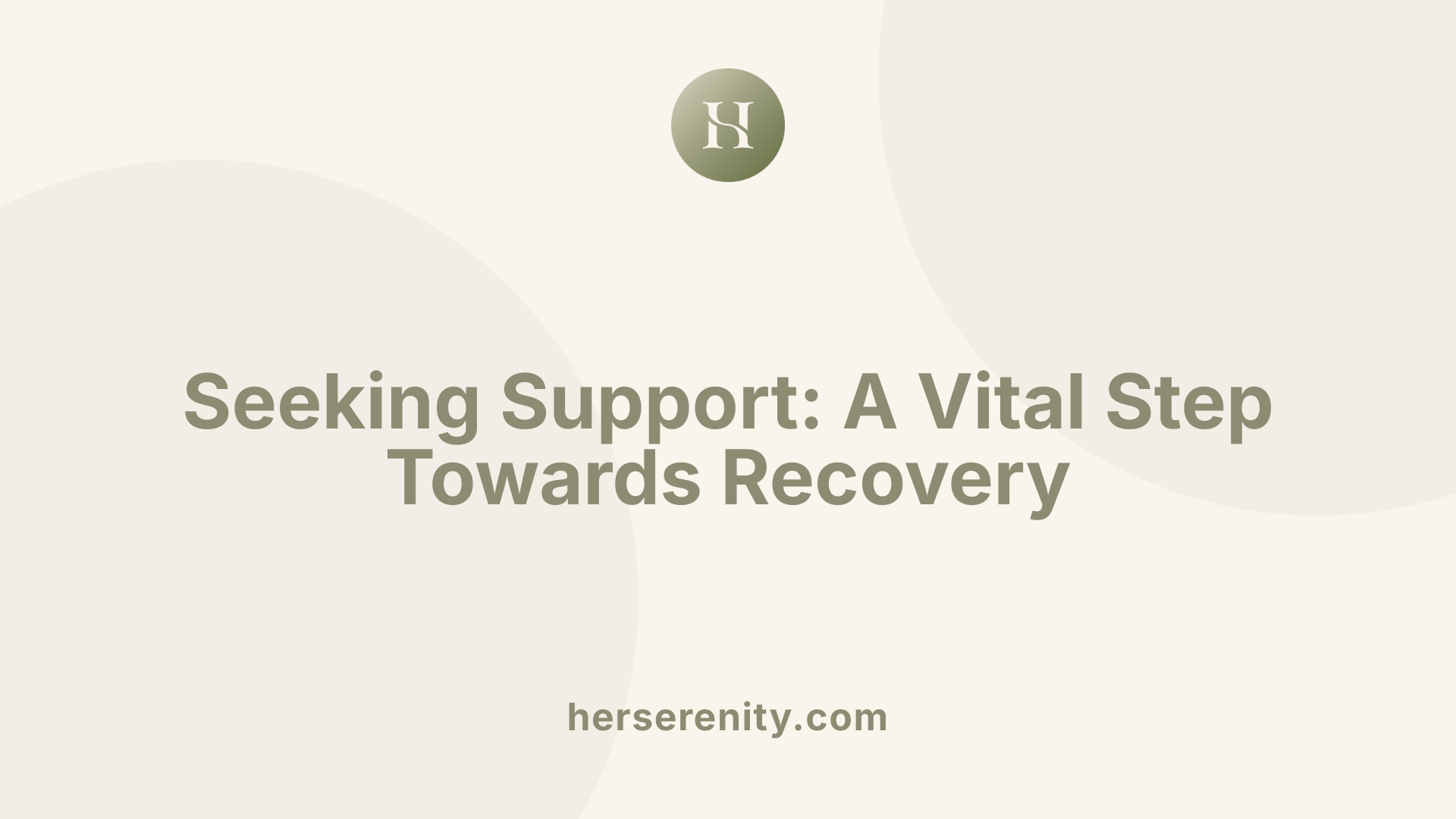 Seeking Support: A Vital Step Towards Recovery