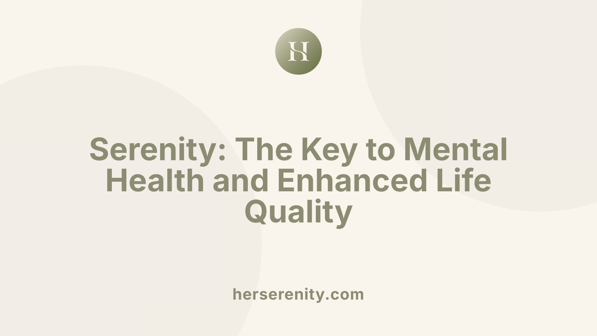 Serenity: The Key to Mental Health and Enhanced Life Quality