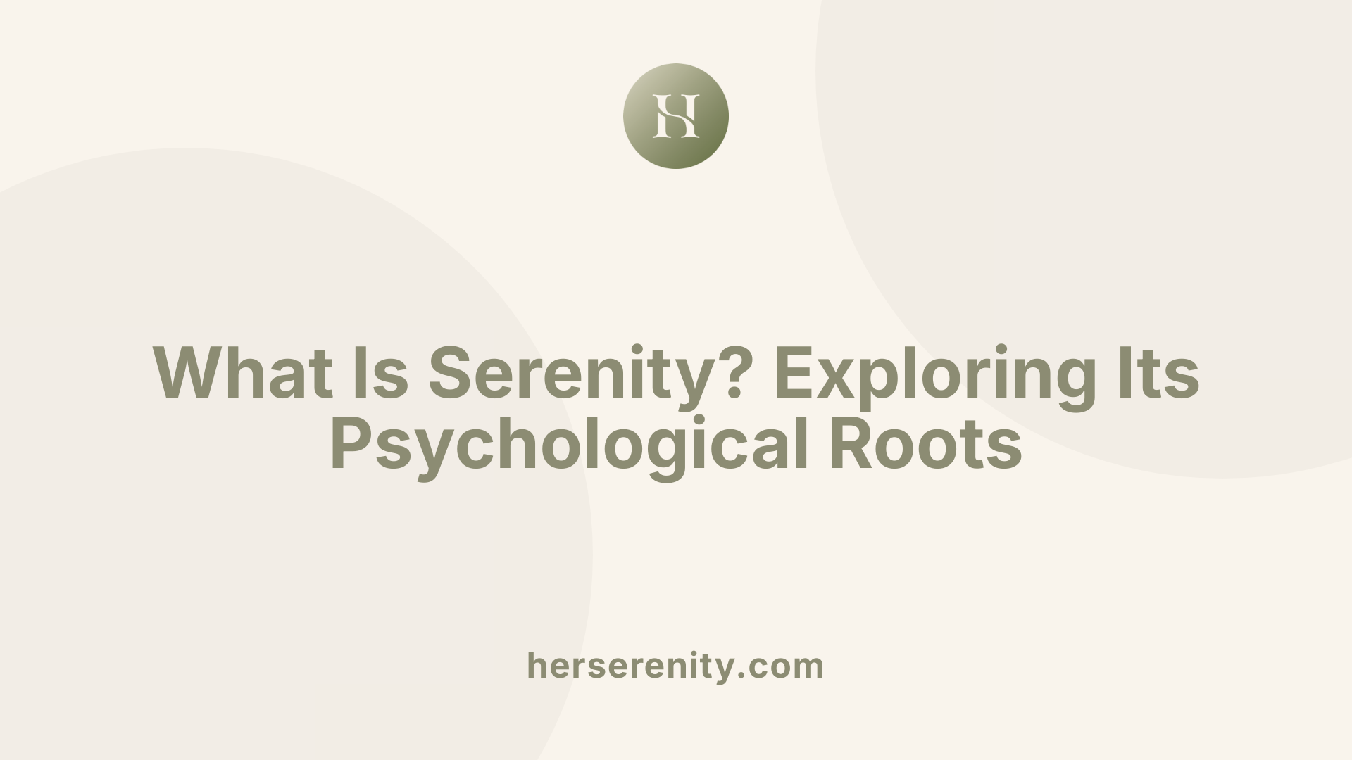 What Is Serenity? Exploring Its Psychological Roots
