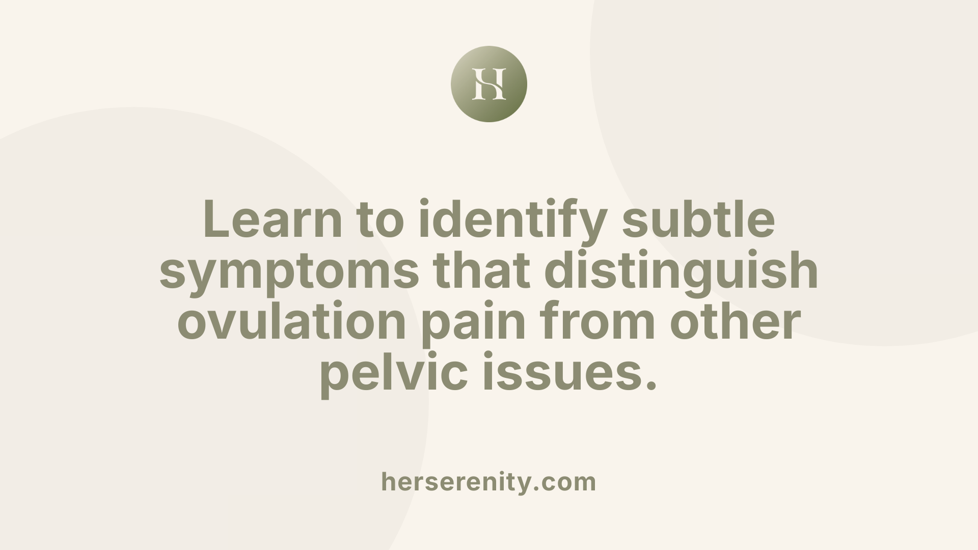 Learn to identify subtle symptoms that distinguish ovulation pain from other pelvic issues.