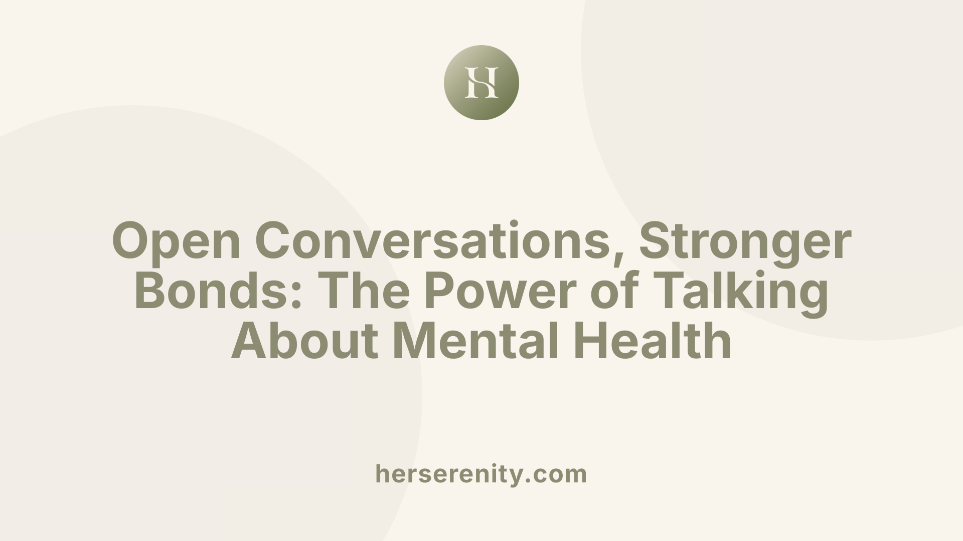 Open Conversations, Stronger Bonds: The Power of Talking About Mental Health