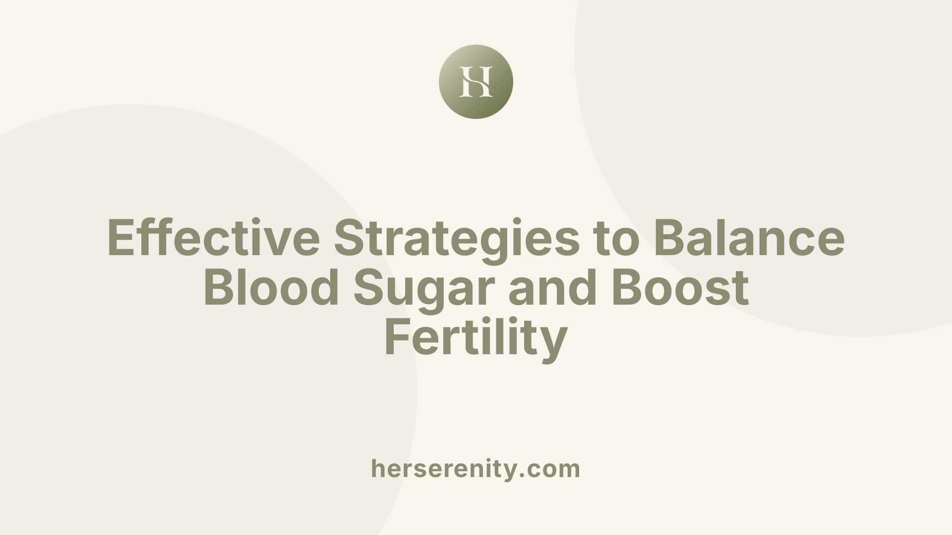 Effective Strategies to Balance Blood Sugar and Boost Fertility