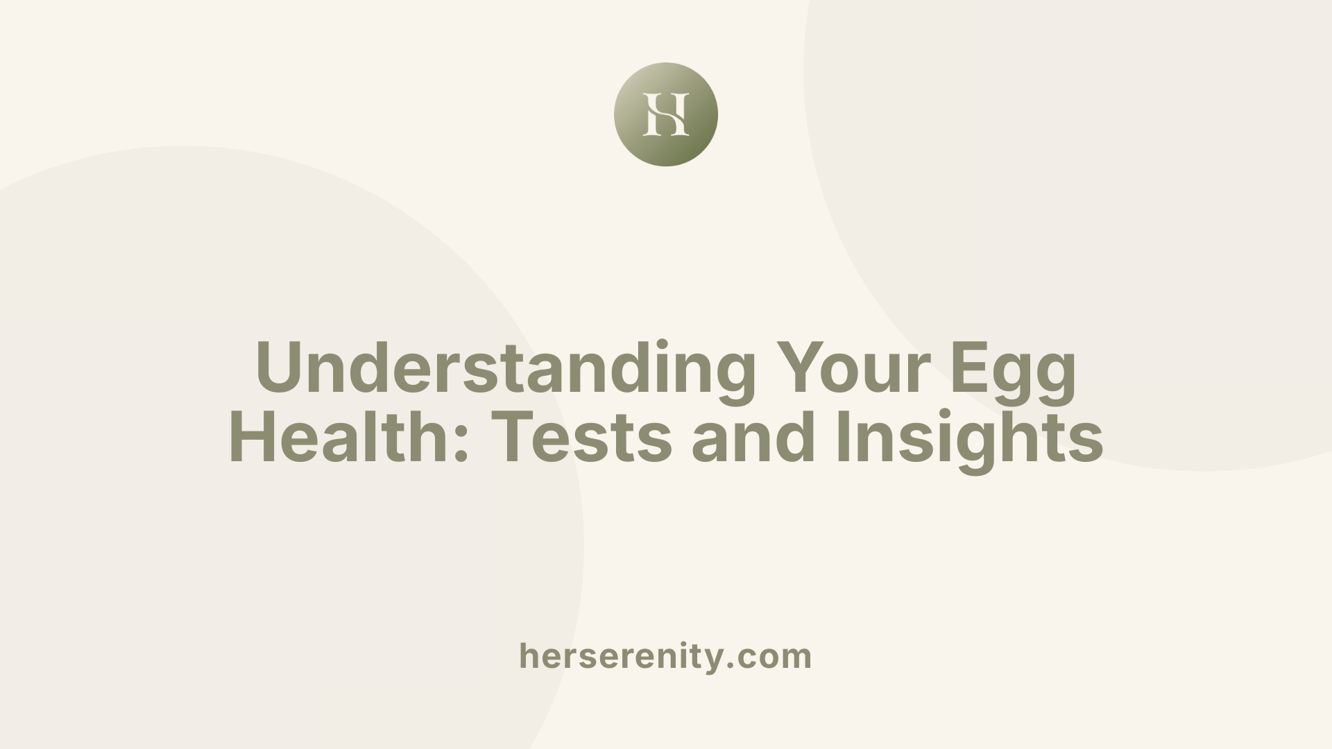 Understanding Your Egg Health: Tests and Insights