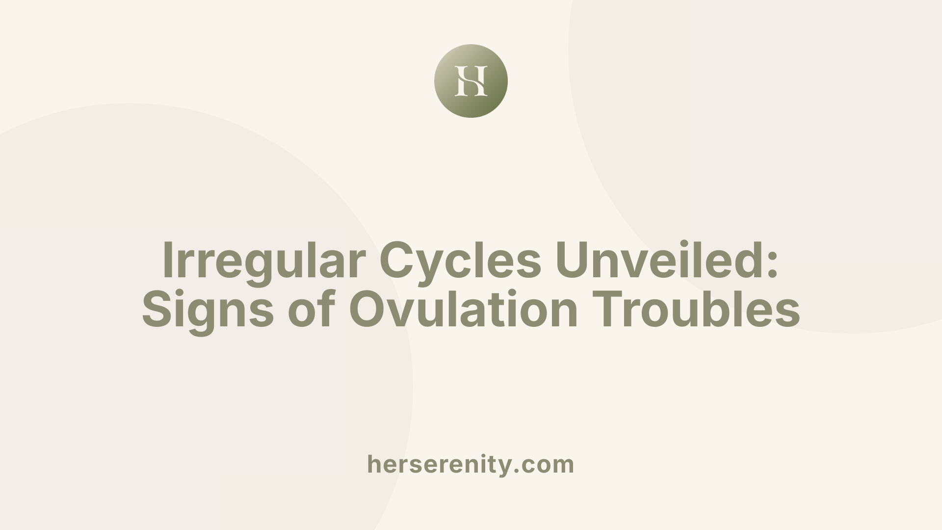 Irregular Cycles Unveiled: Signs of Ovulation Troubles