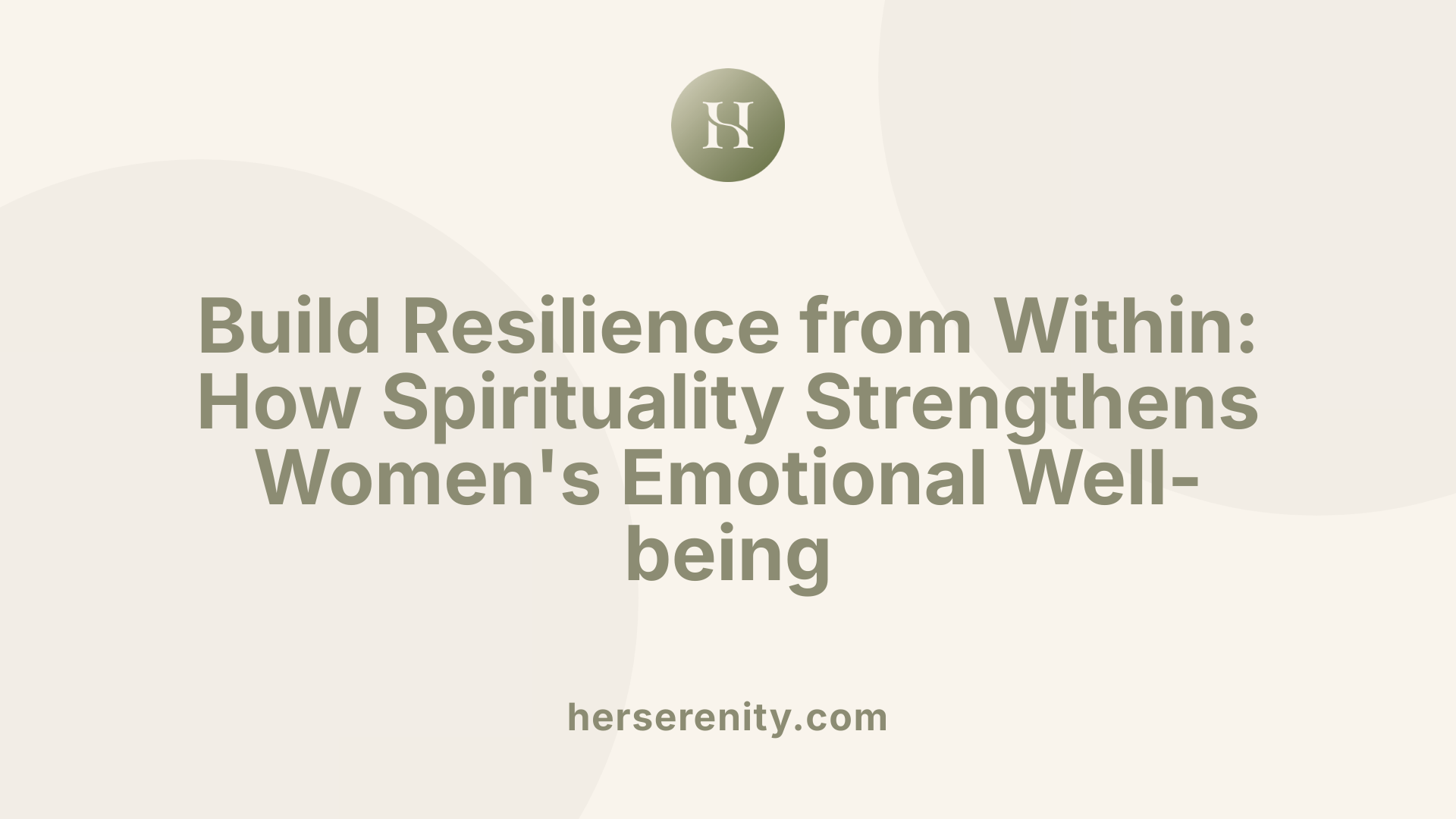 Build Resilience from Within: How Spirituality Strengthens Women's Emotional Well-being