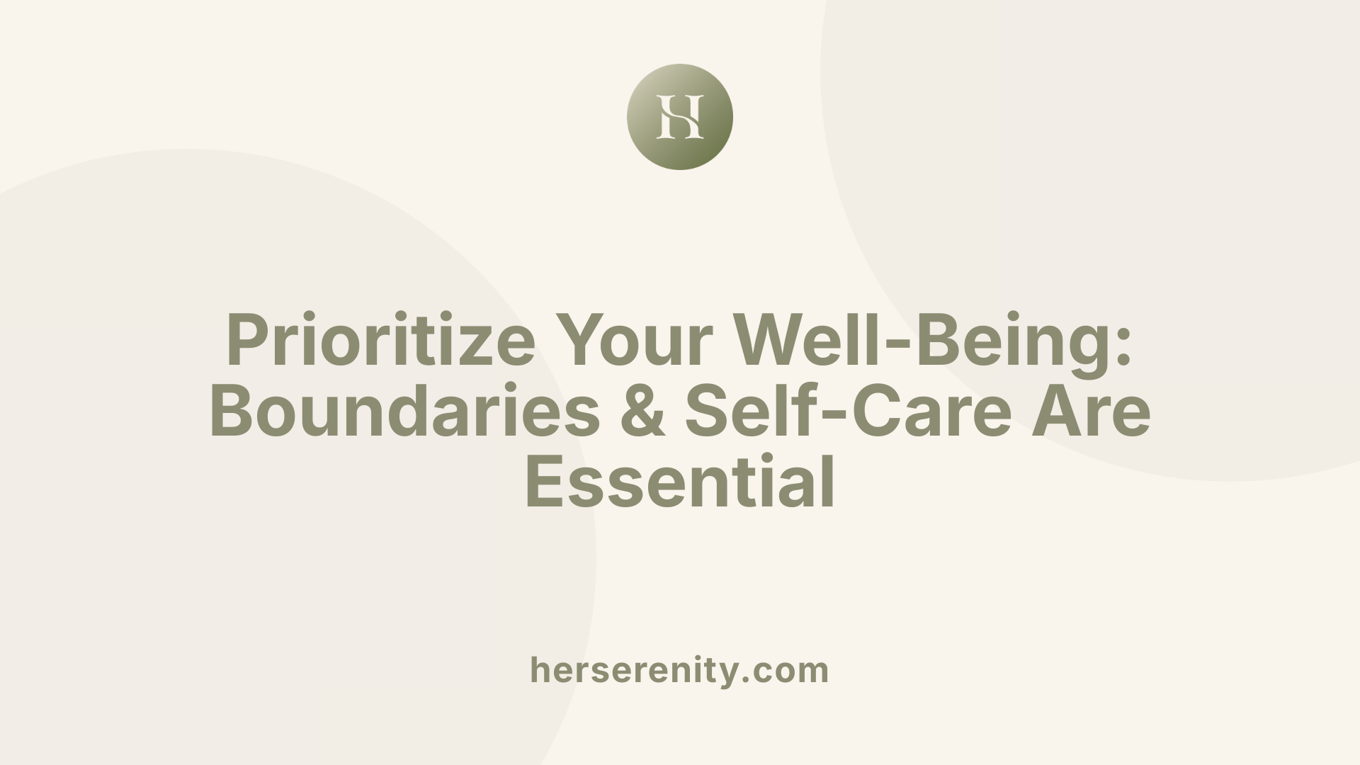 Prioritize Your Well-Being: Boundaries & Self-Care Are Essential