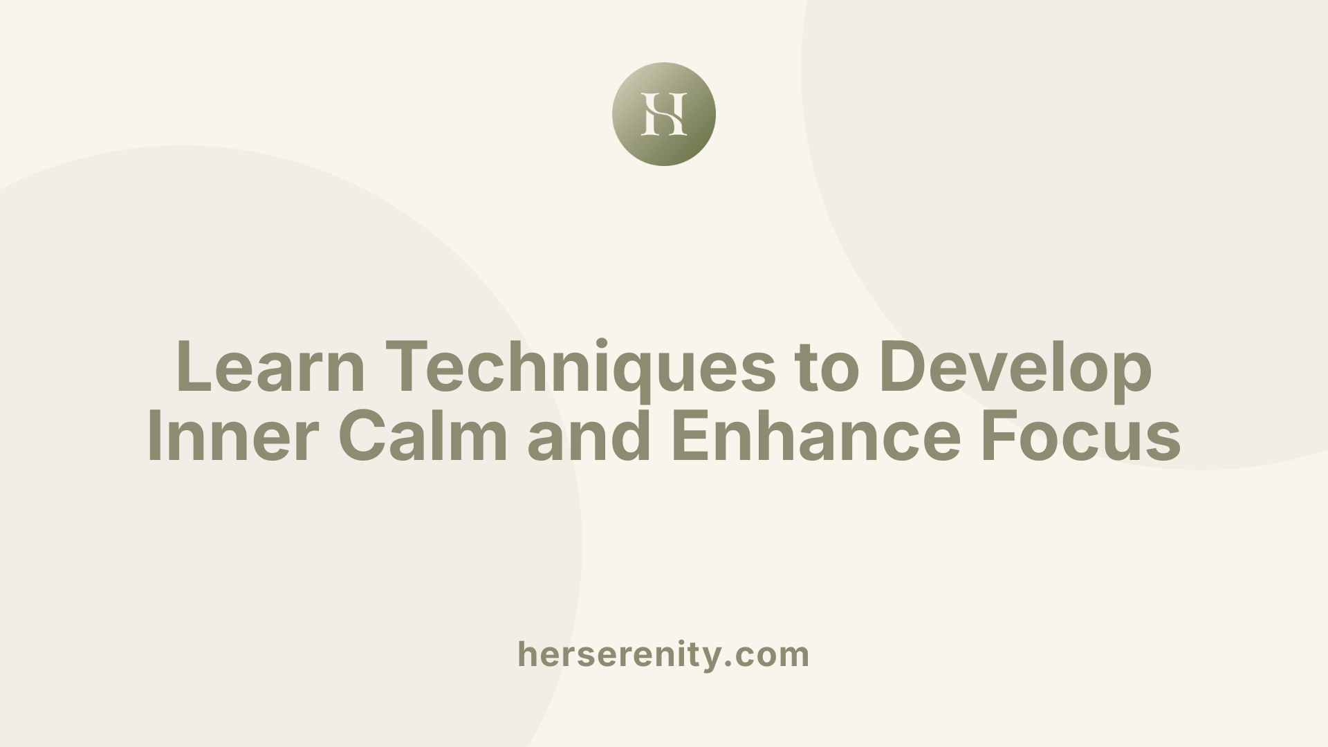Learn Techniques to Develop Inner Calm and Enhance Focus