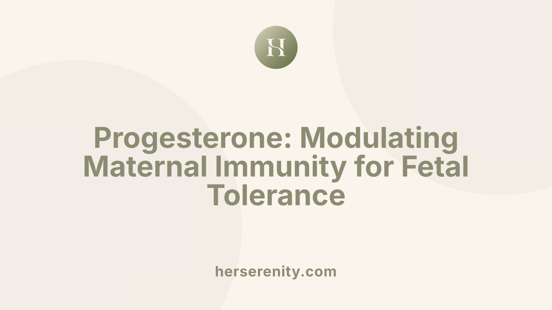 Progesterone: Modulating Maternal Immunity for Fetal Tolerance