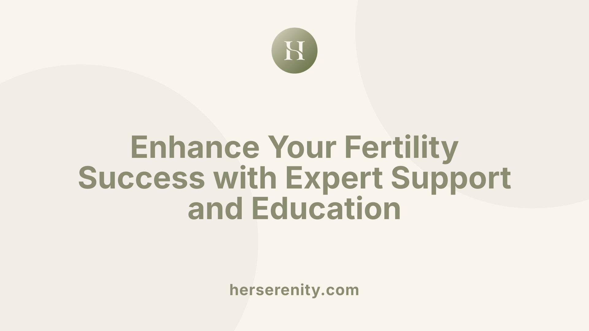 Enhance Your Fertility Success with Expert Support and Education