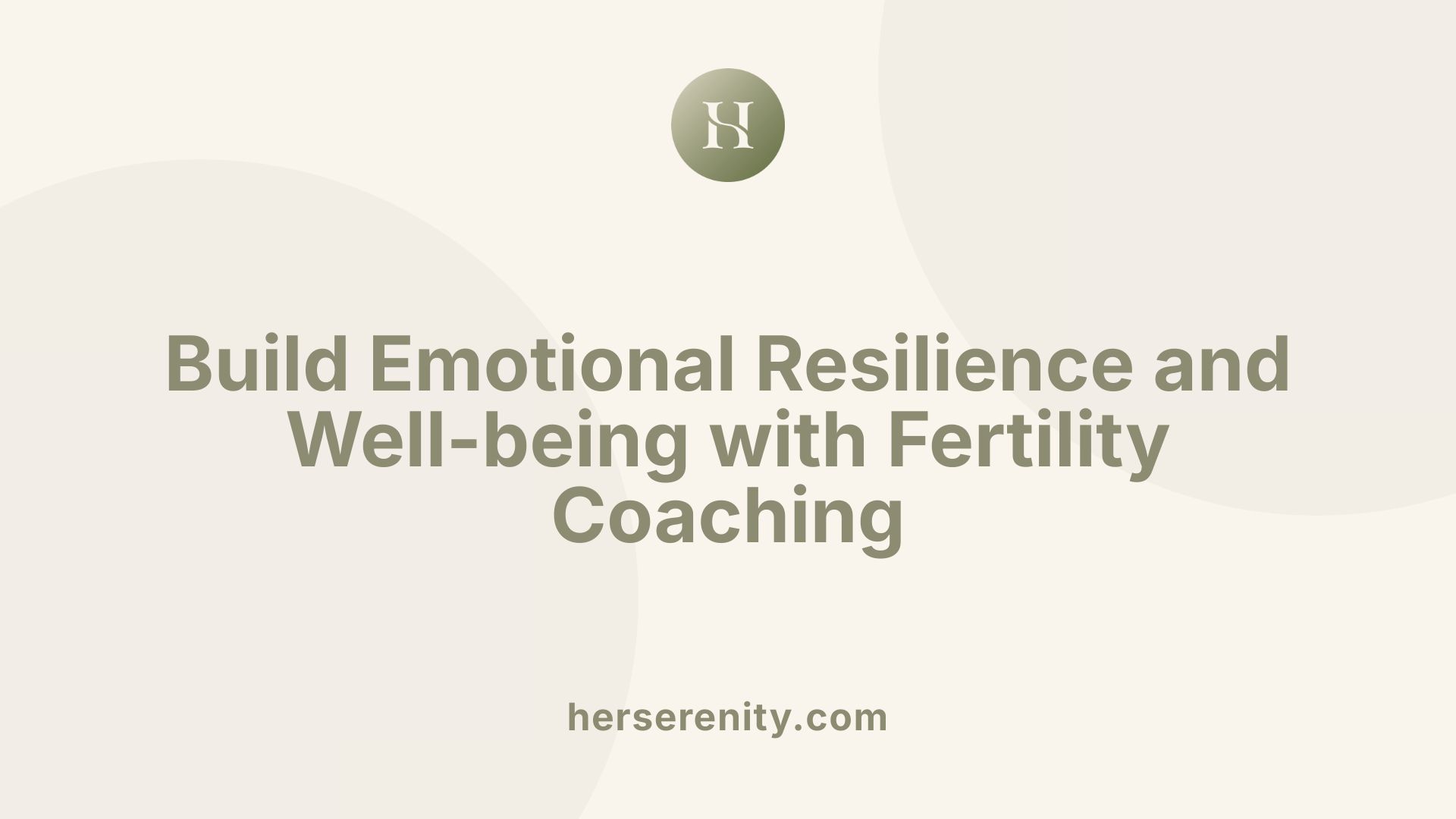 Build Emotional Resilience and Well-being with Fertility Coaching