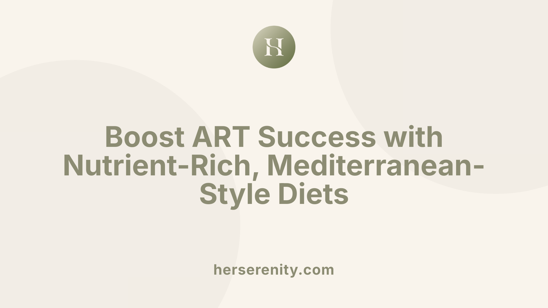 Boost ART Success with Nutrient-Rich, Mediterranean-Style Diets