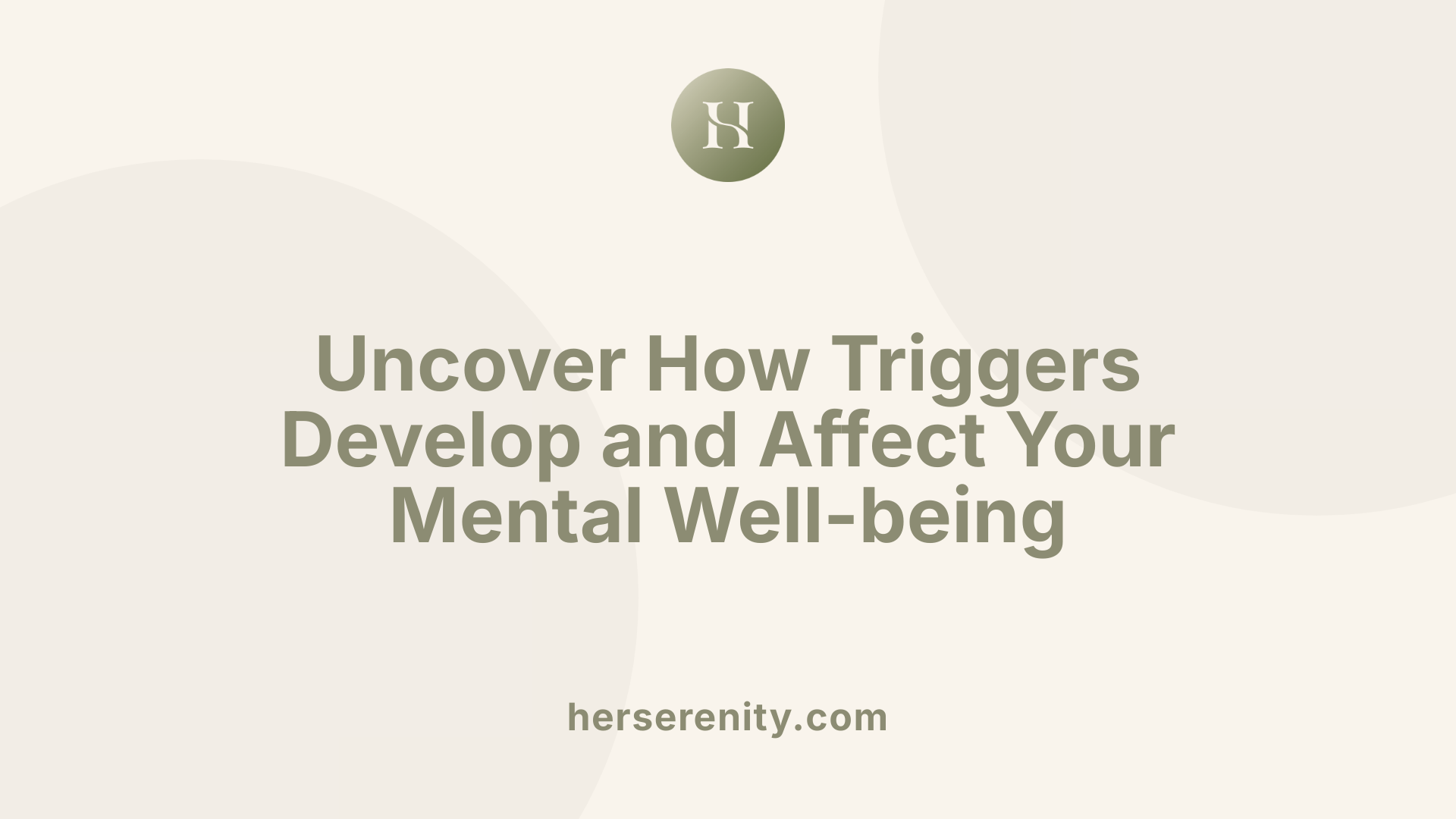 Uncover How Triggers Develop and Affect Your Mental Well-being