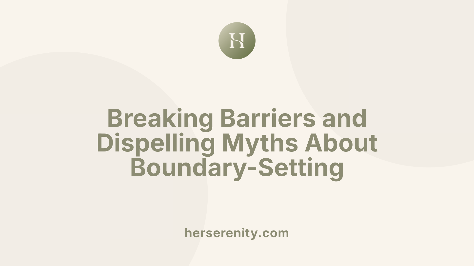 Breaking Barriers and Dispelling Myths About Boundary-Setting