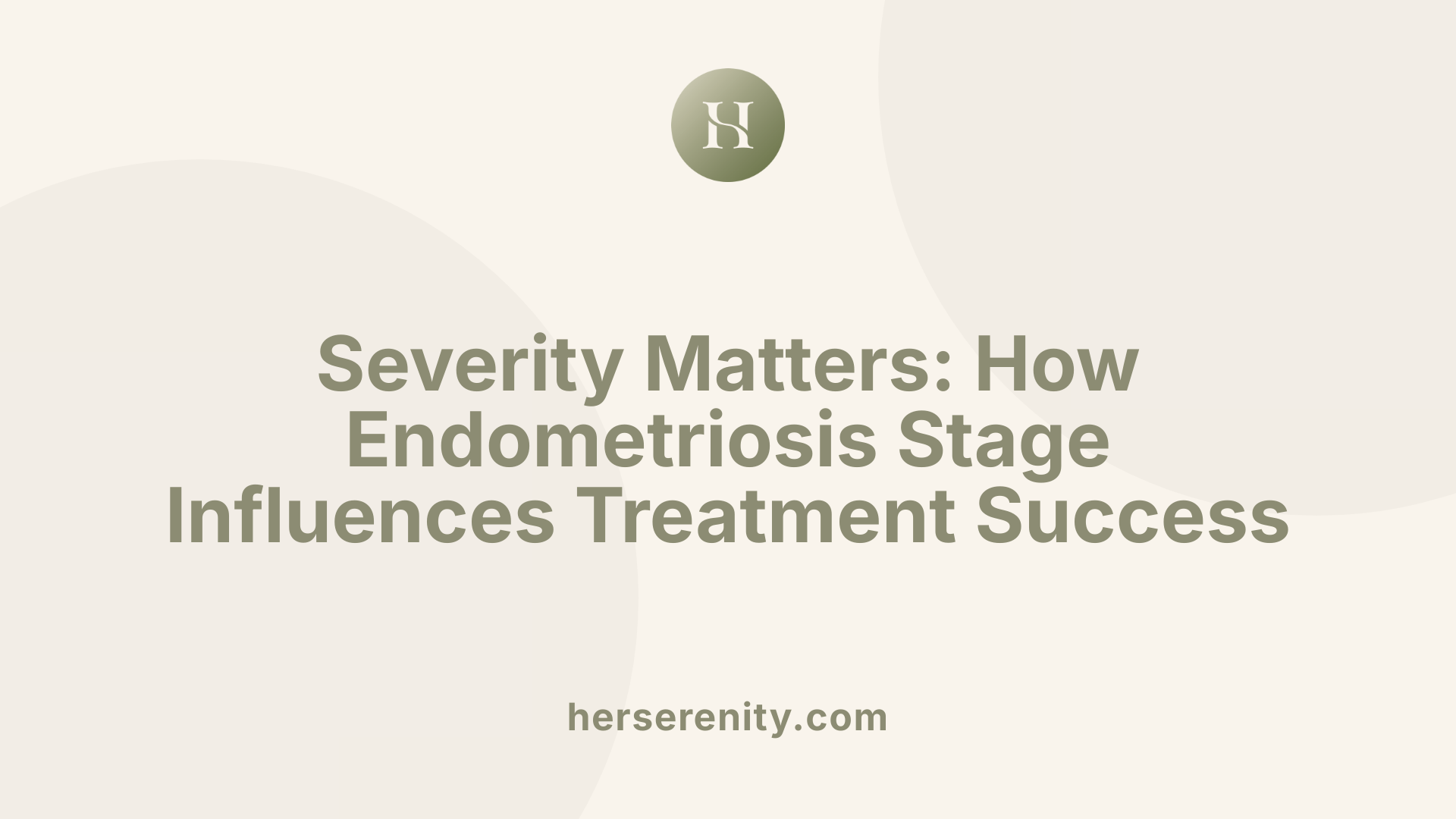 Severity Matters: How Endometriosis Stage Influences Treatment Success