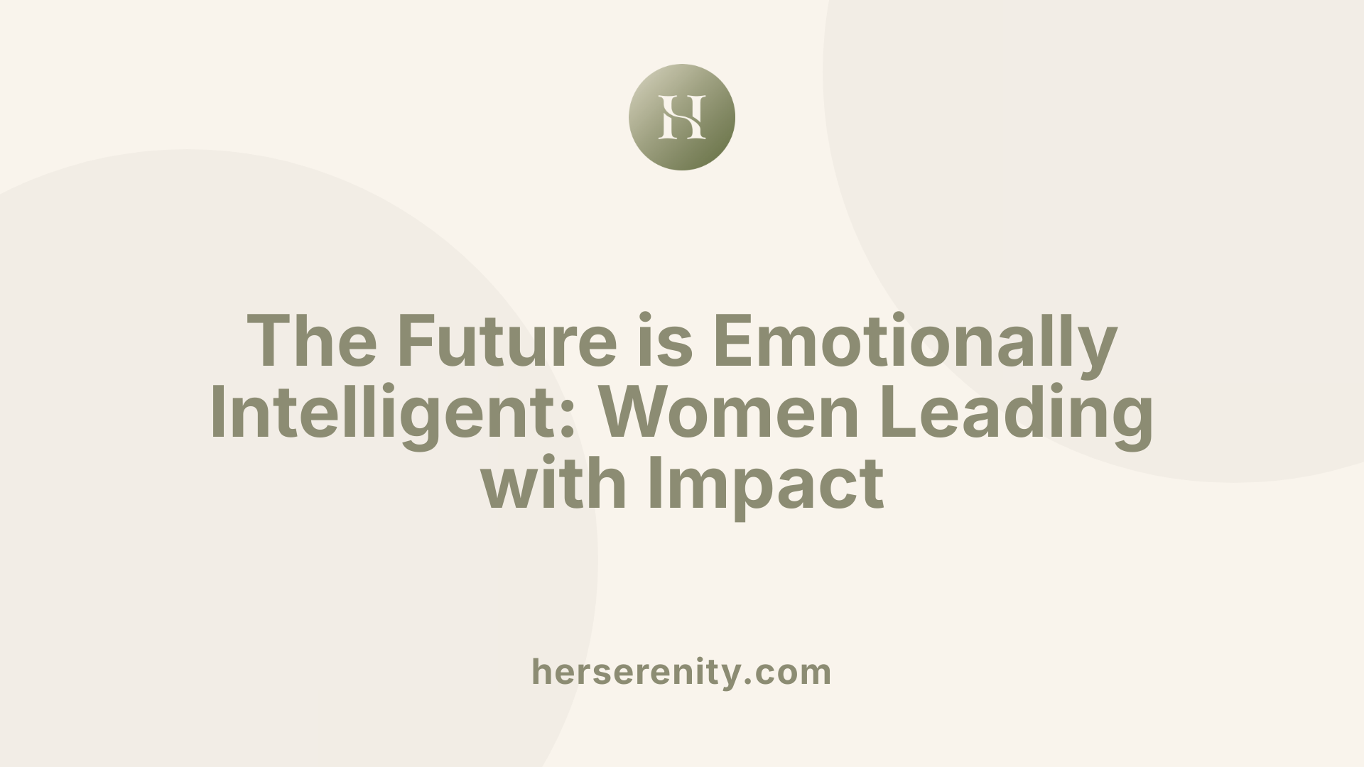 The Future is Emotionally Intelligent: Women Leading with Impact
