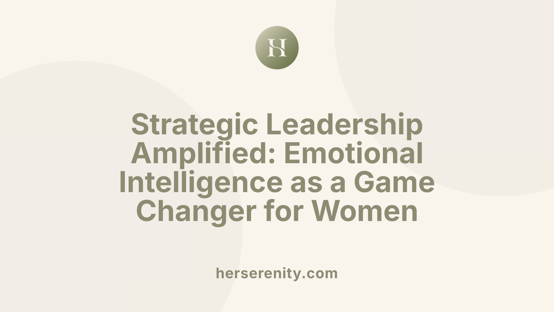 Strategic Leadership Amplified: Emotional Intelligence as a Game Changer for Women