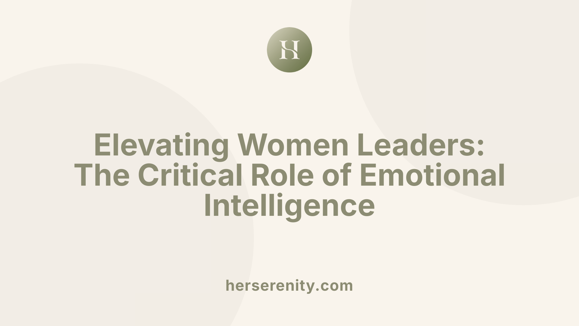 Elevating Women Leaders: The Critical Role of Emotional Intelligence