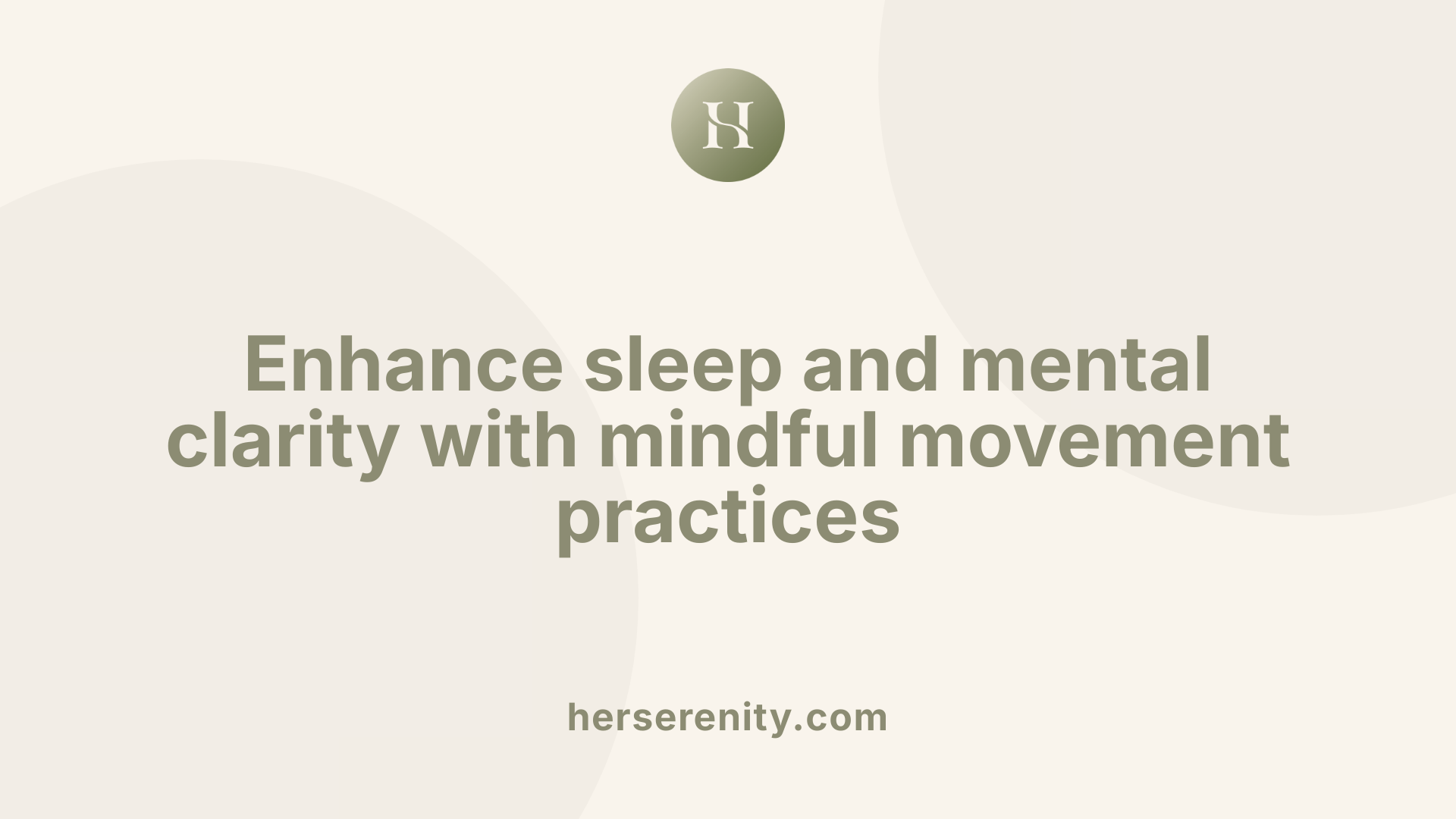 Enhance sleep and mental clarity with mindful movement practices