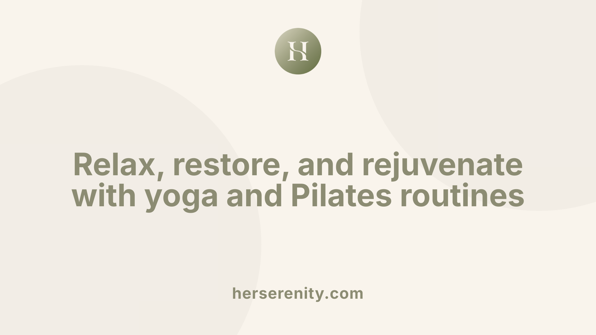 Relax, restore, and rejuvenate with yoga and Pilates routines