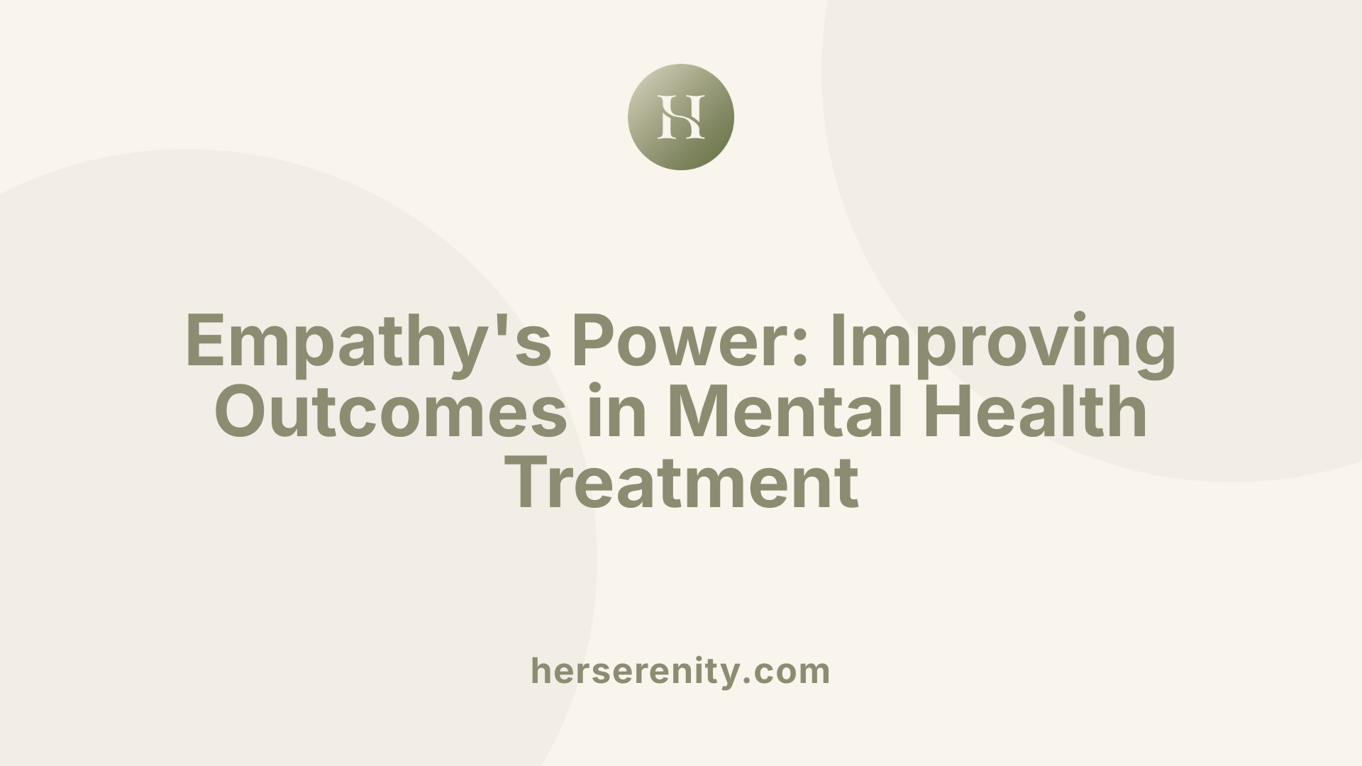 Empathy's Power: Improving Outcomes in Mental Health Treatment