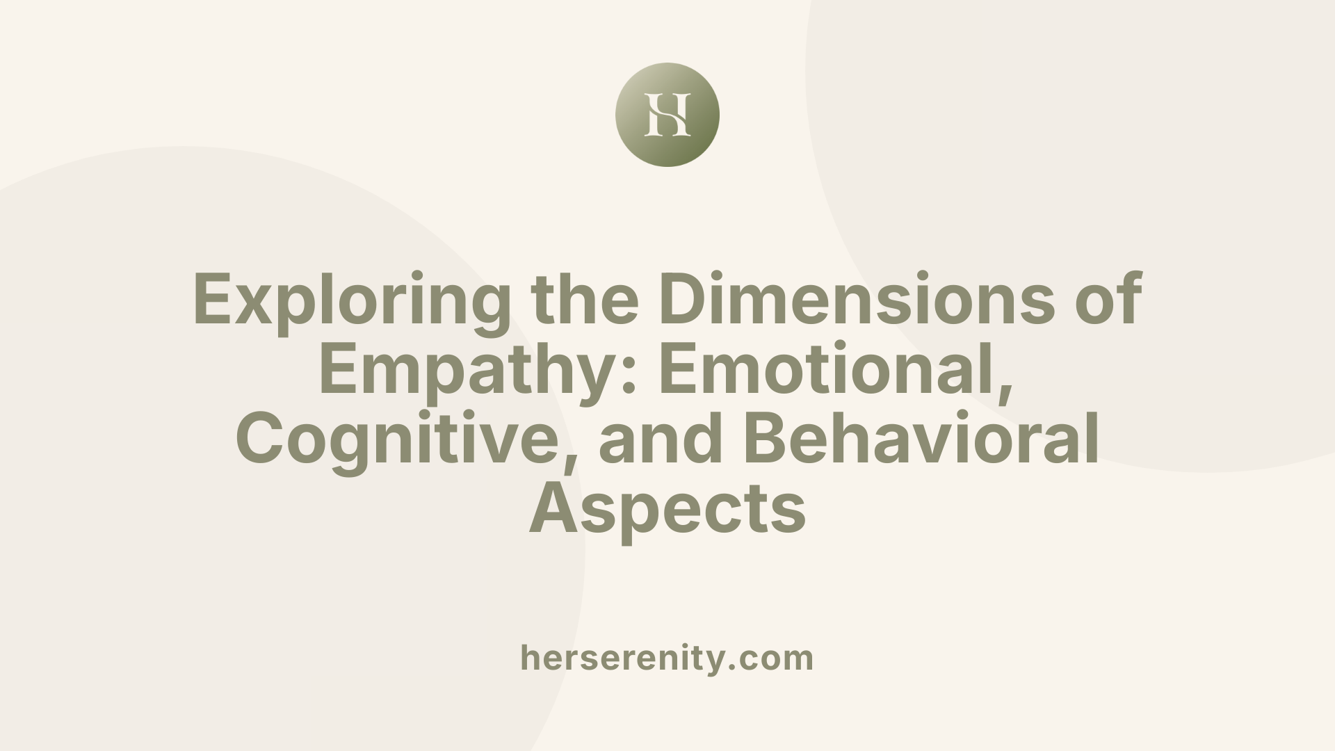 Exploring the Dimensions of Empathy: Emotional, Cognitive, and Behavioral Aspects