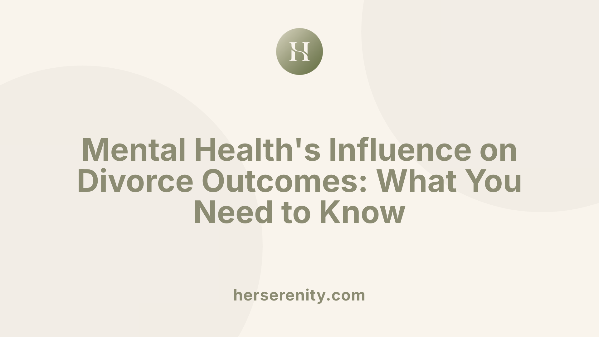 Mental Health's Influence on Divorce Outcomes: What You Need to Know
