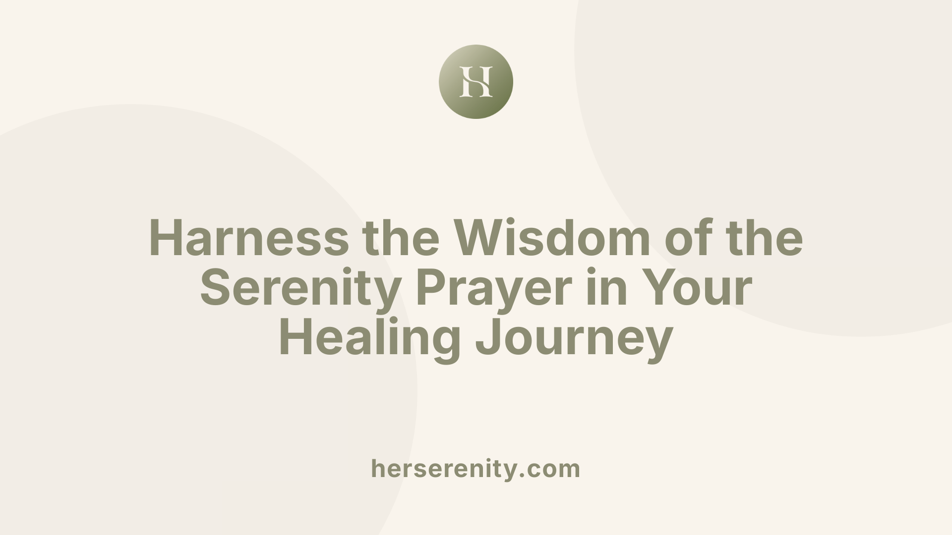Harness the Wisdom of the Serenity Prayer in Your Healing Journey